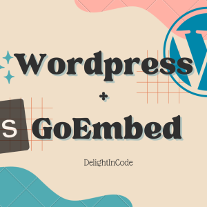 GoEmbed – Embedding JavaScript application to WordPress made easy
